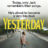 WIN DOUBLE PASSES TO AN ADVANCE SCREENING OF ‘YESTERDAY’!!!
