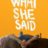 Should She Or Shouldn’t She: Our Review of ‘What She Said’