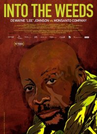 Damning Documents: Our Review of ‘Into The Weeds: Dewayne “Lee” Johnson vs. Monsanto Company’