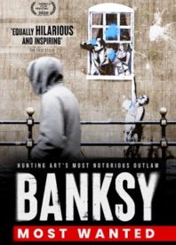 Desperately Seeking Answers: Our Review of ‘Banksy Most Wanted’