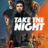WIN AN APPLE TV DOWNLOAD CODE FOR ‘TAKE THE NIGHT’!!!!