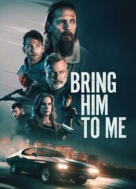 It’s A Long Ride: Our Review of ‘Bring Him To Me’