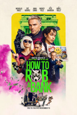 WITH ADVANCE SCREENINGS IN CITIES ACROSS CANADA, ENTER FOR A CHANCE TO SEE ‘HOW TO ROB A BANK’!!!